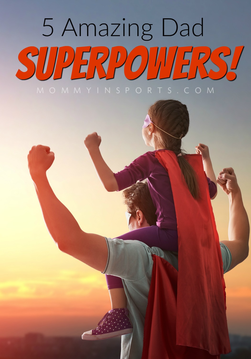5 Amazing Dad Superpowers + FREE Printable Kristen Hewitt