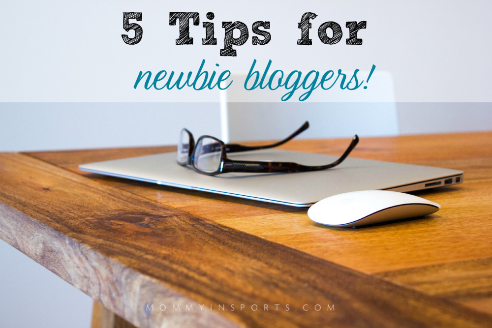 5 Tips for Newbie Bloggers