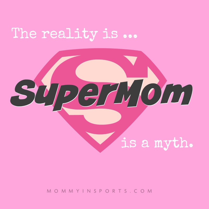 supermom is a myth