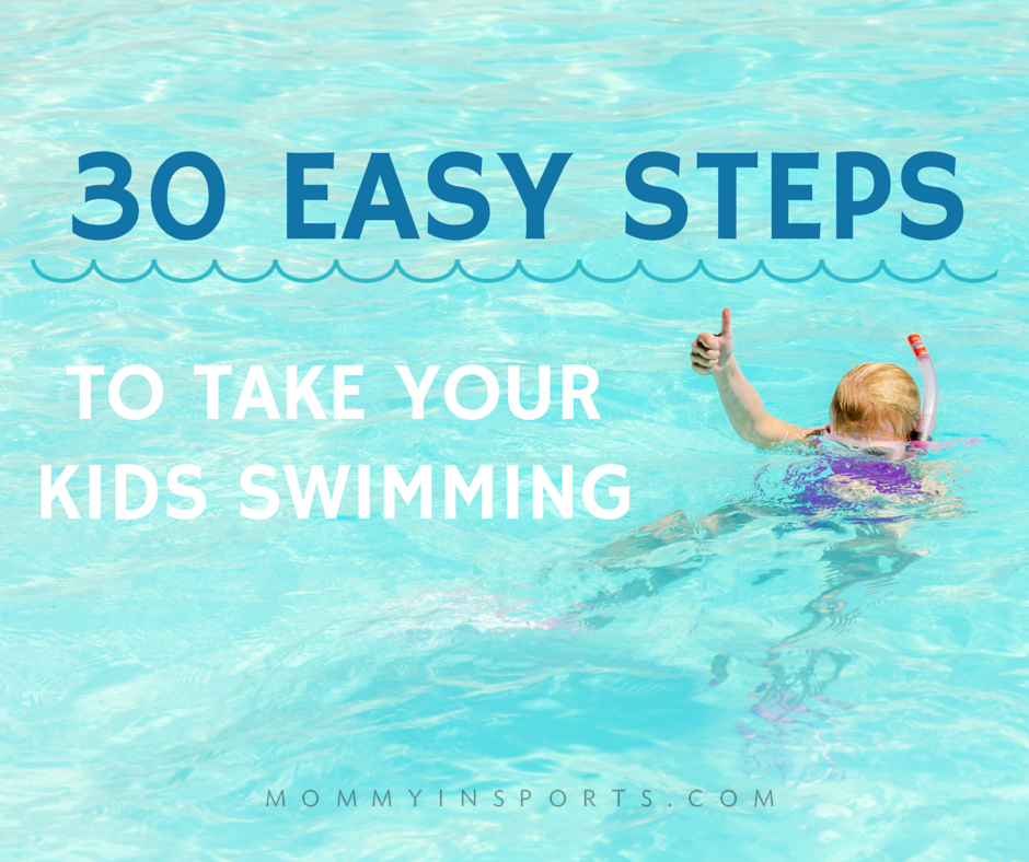 30 Easy Steps to Take Your Kids Swimming - Kristen Hewitt