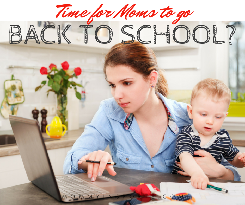 One the kids go back to school, this may be the perfect time for moms to consider going back as well? Ever thought about getting another degree for someday?