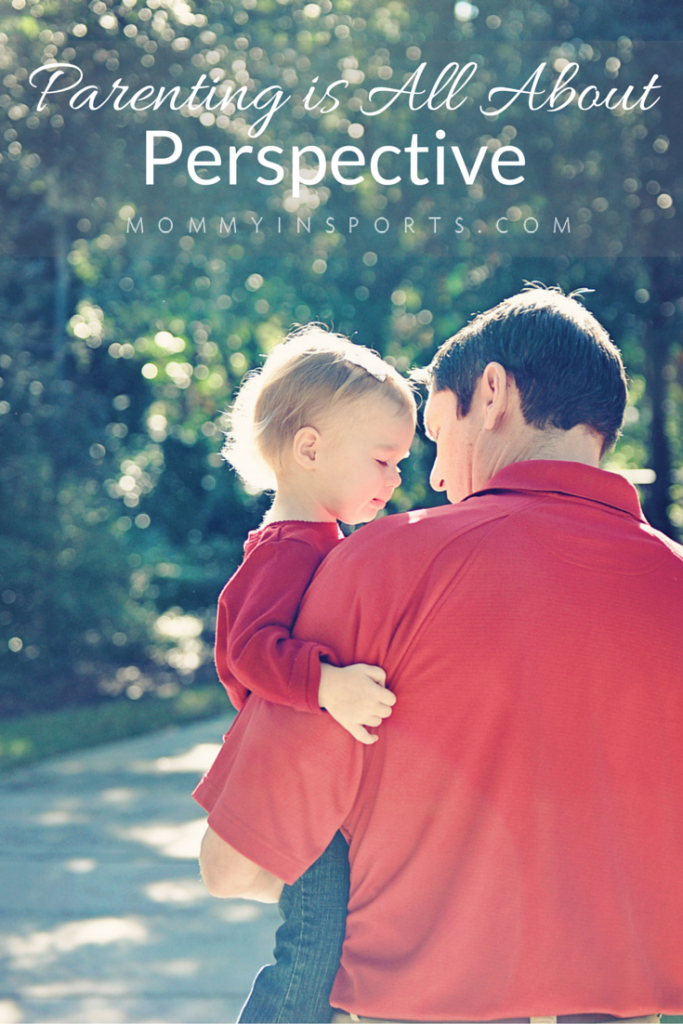 Parenting is All About Perspective, just like life. And we can look at the negative moments as they happen, or cherish this short time we have with our children.