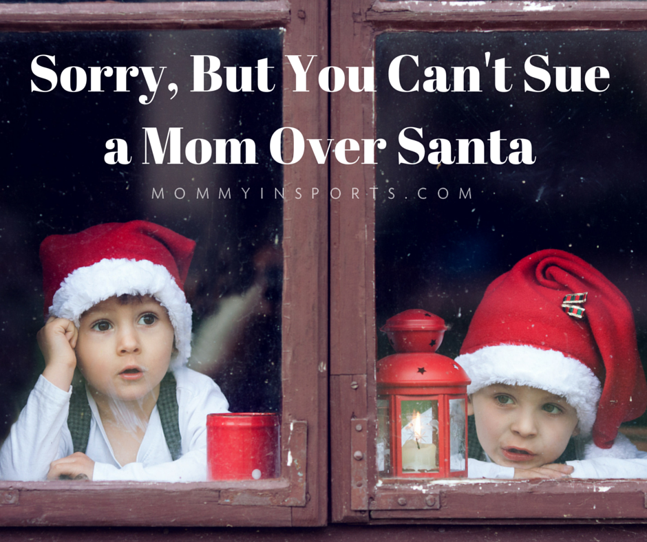 Sorry, But You Can't Sue a Mom Over Santa