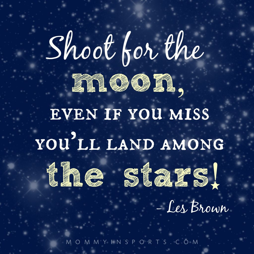 Shoot for the moon quote
