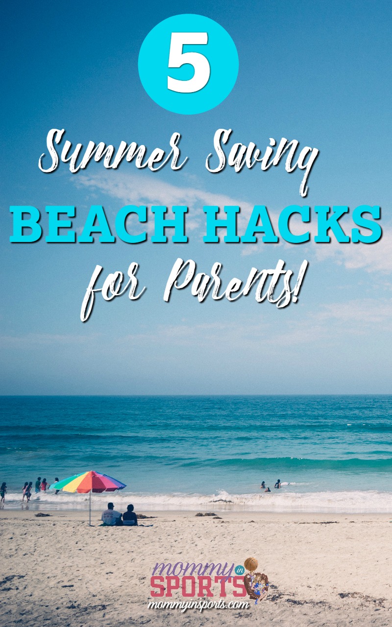 5 Summer Saving Beach Hacks For Parents - Kristen Hewitt