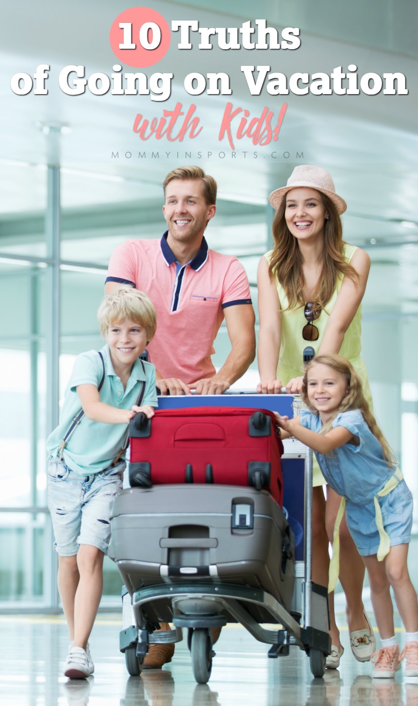 Planning that next summer adventure or holiday getaway? Before you go, a gentle reminder of the 10 Truths of Going on Vacation with Kids!
