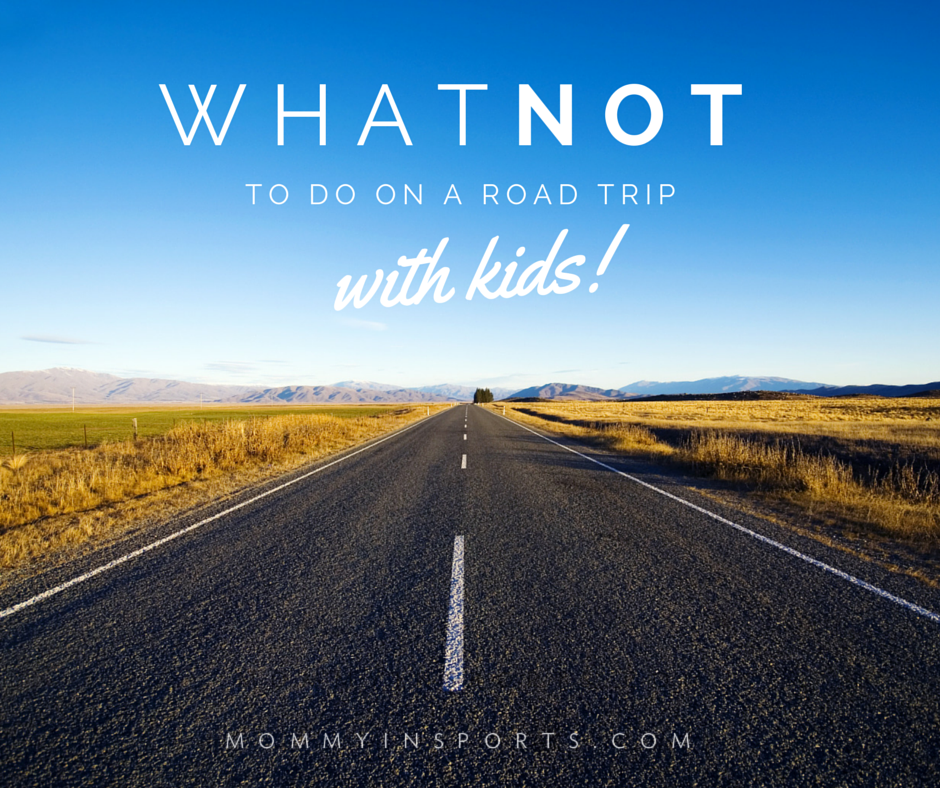What Not to Do On a Road Trip with Kids