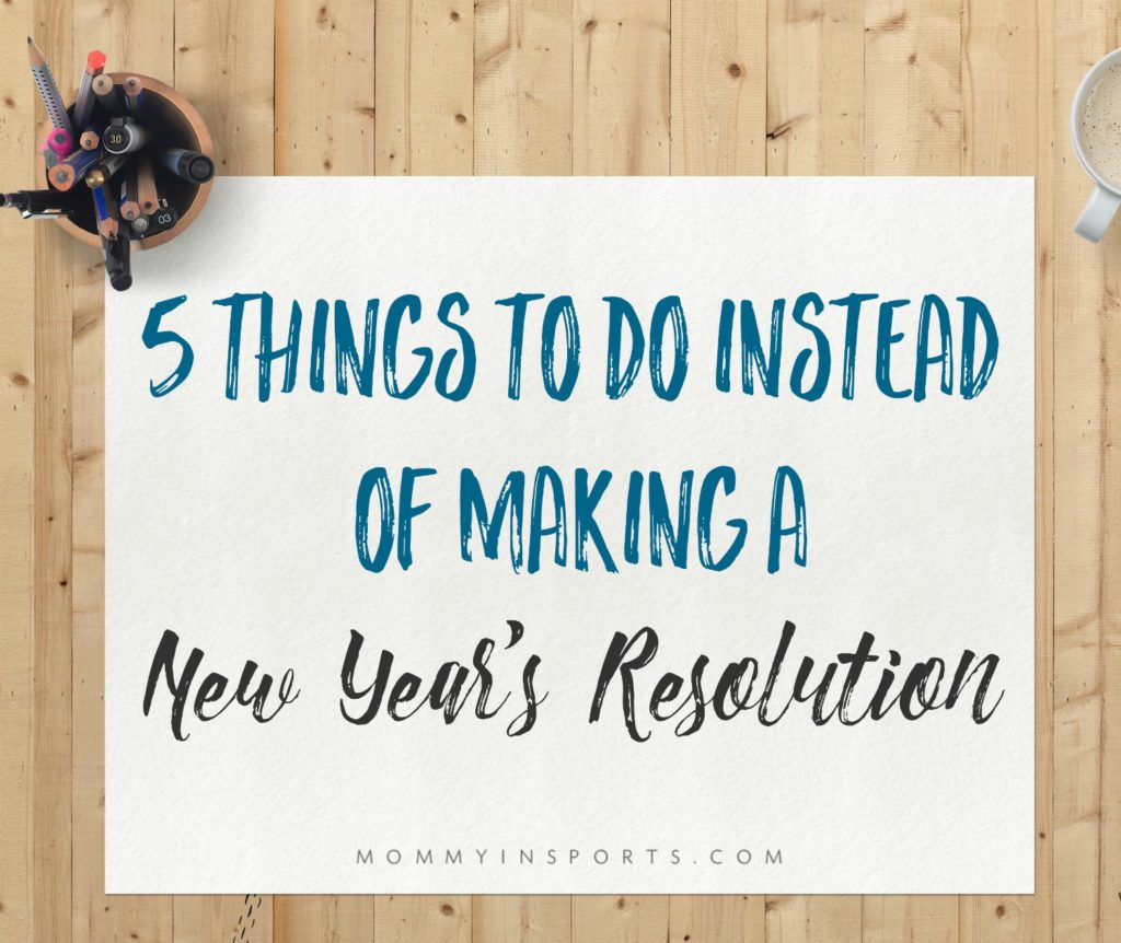 Every year do you make New Year's resolutions? Find out why they don't work and 5 things you could be doing instead to have the best year yet!!