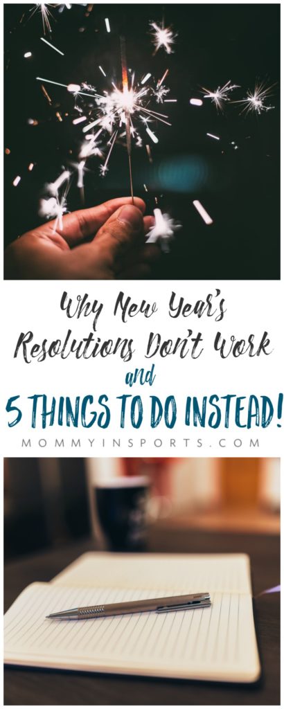 Why New Years Resolutions Dont Work And 5 Things To Do Instead Kristen Hewitt