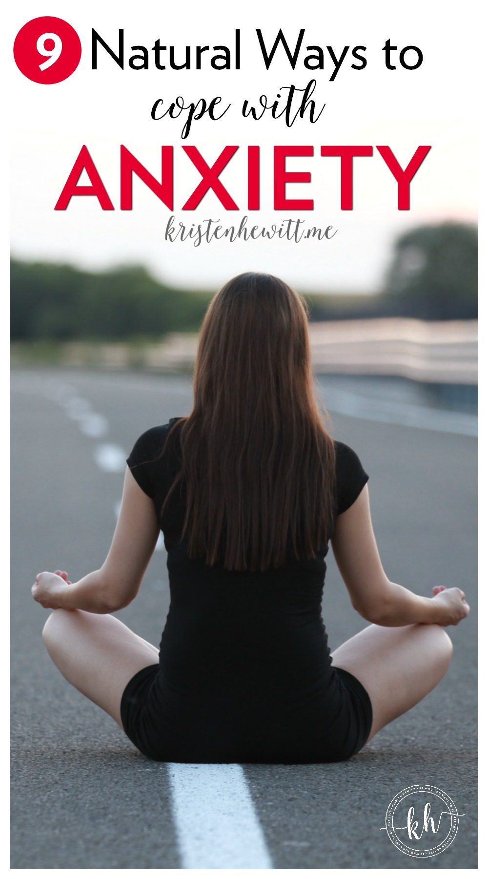 9 Natural Ways To Cope With Anxiety Kristen Hewitt