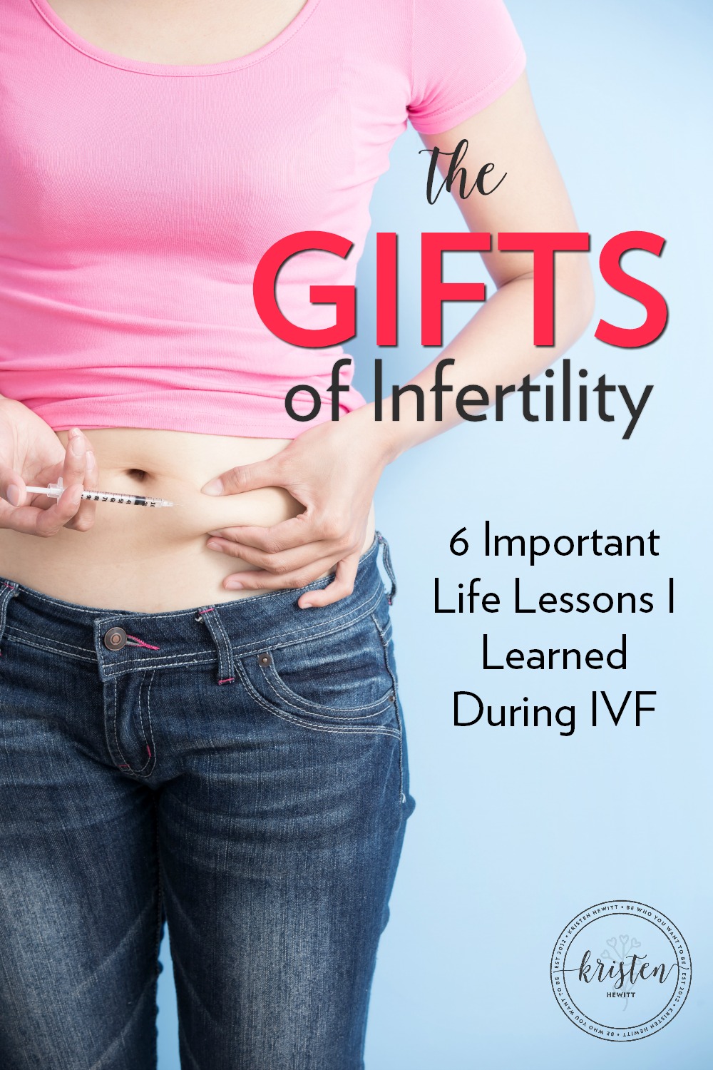 Have you struggled with infertility? The heartbreak of not being able to conceive is so incredibly difficult, but as with anything in life we can always find a gift. Read about the 6 important life lessons I learned while battling infertility for seven years. 